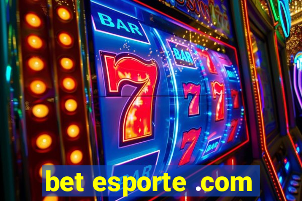 bet esporte .com